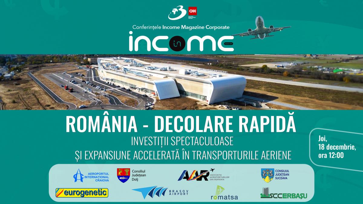 Conferința Income Magazine „România – Decolare rapidă. Investiții spectaculoase și expansiune accelerată în transporturile aeriene"