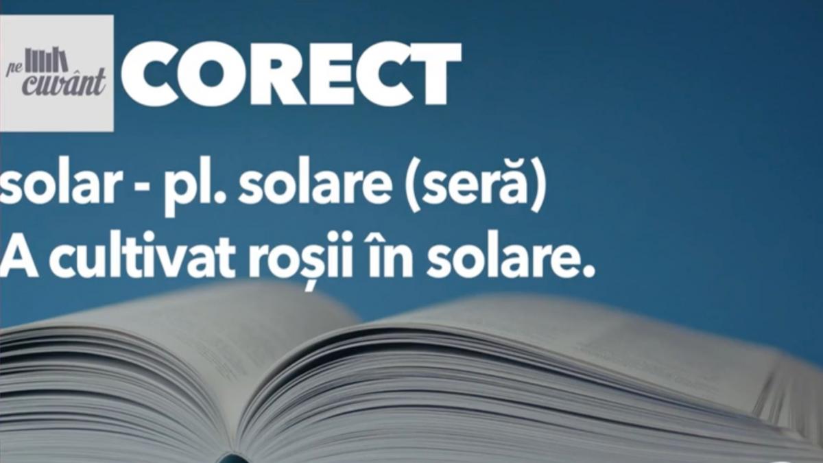 multe romance merg la salonul de bronzat si il numesc solar dar cuvantul e folosit gresit cum se scrie corect