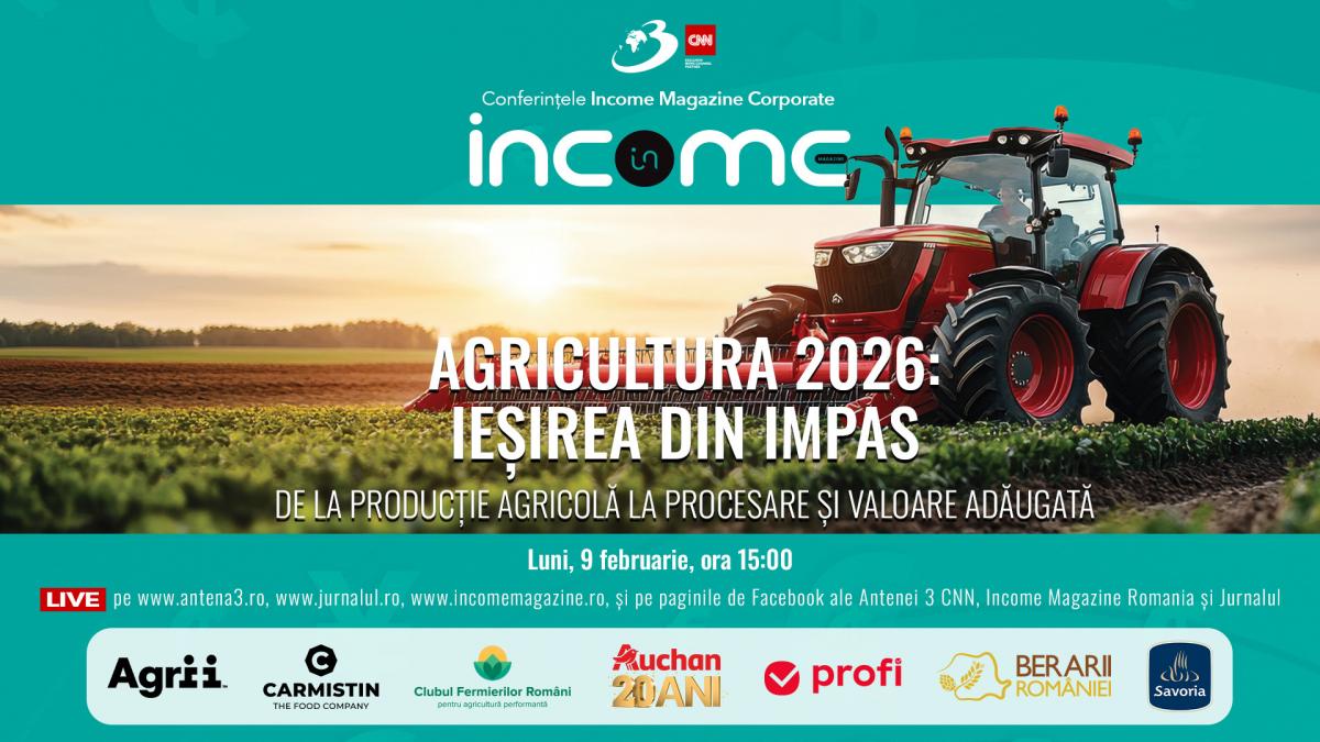 conferinta income magazine corporate agricultura 2026 iesirea din impas de la productie agricola la procesare si valoare adaugata