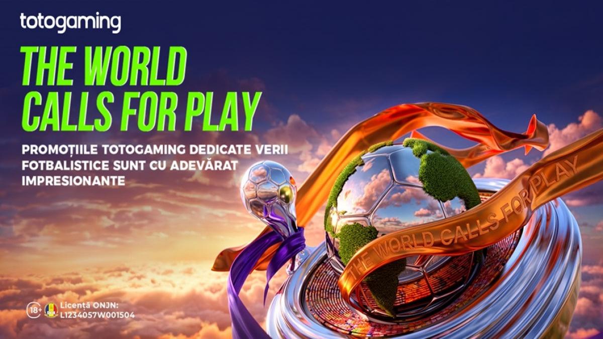 the world calls for play promotiile si surprizele pregatite de totogaming pentru vara fotbalului sunt cu adevarat impresionante