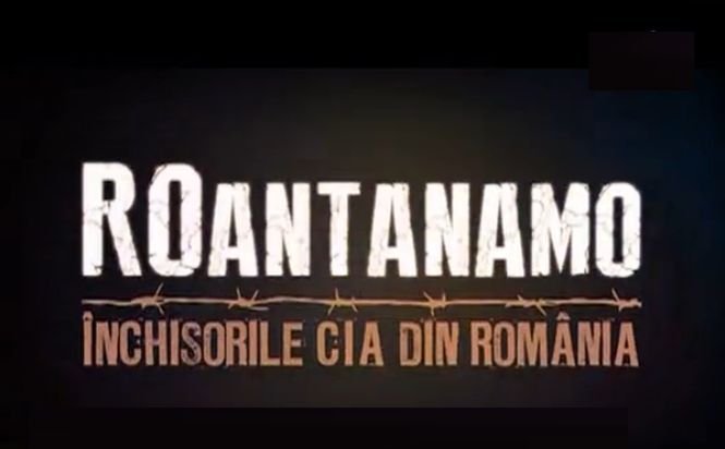 Roantanamo: închisorile CIA din România, un puzzle secret