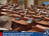Parlamentarii care primesc bani de chirie ilegal, în vizorul Camerei Deputaţilor