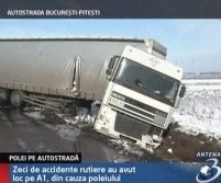 Probleme cu deszăpezirea. Zeci de accidente pe Autostrada Bucureşti-Piteşti