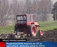România trebuie să aplice reglementările UE în agricultură până în 2014 
