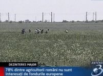 Agricultorii români nu sunt interesaţi de fondurile europene