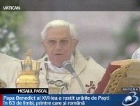 Papa Benedict al XVI-lea a rostit urările de Paşti în 63 de limbi, inclusiv română