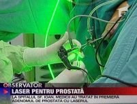 Premieră în România: Tumorile de prostată, eliminate cu laserul