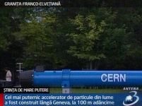 Premieră mondială. Cel mai puternic accelerator de particule, la graniţa Elveţia - Franţa