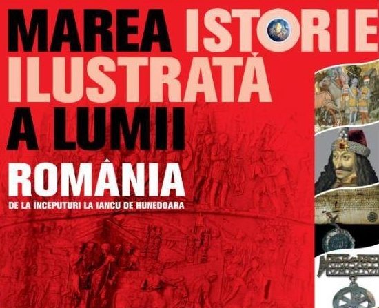 Financiarul continuă colecţia Marea Istorie Ilustrată a Lumii, cu două volume dedicate României