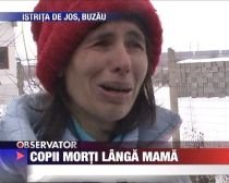 O femeie din Buzău a dormit şase ore lângă copiii săi care muriseră (VIDEO)