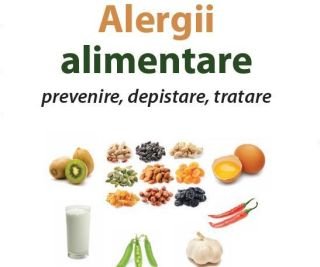 Alergiile alimentare - Prevenire, depistare, tratare