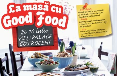 Good Food te invită la masă! Afi Palace Cotroceni, 10 iulie 2011