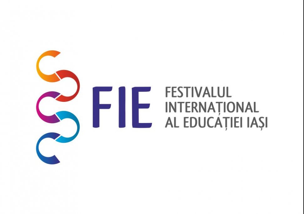 Azi începe Festivalului Internaţional al Educaţiei, FIE Iaşi 2013