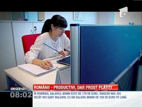 Romanians are very productive, but poorly paid. In our country the minimum wages is 179 Euros