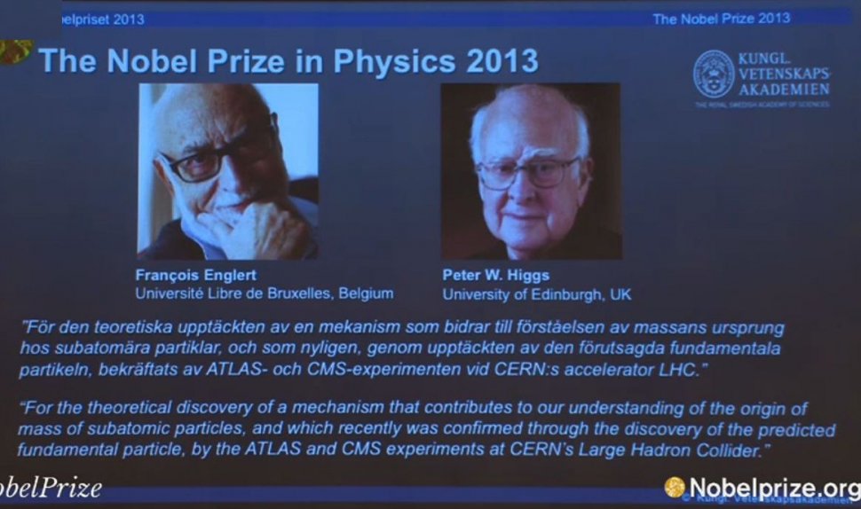 Premiul Nobel pentru Fizică 2013 le-a fost acordat cercetătorilor Peter Higgs şi François Englert pentru descoperirea bosonului &quot;Higgs&quot;