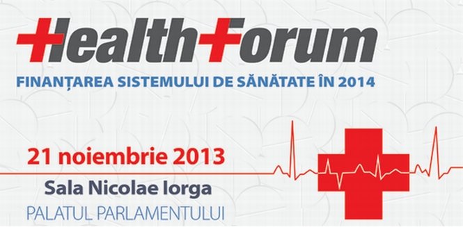 HEALTH FORUM - Finanţarea Sistemului de sănătate în 2014. O dezbatere organizată de IMG la Palatul Parlamentului