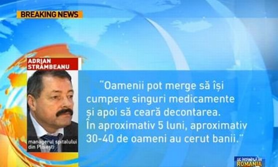 Managerul spitalului GROAZEI din Ploieşti trimite bolnavii la CAS să recupereze banii cheltuiţi pe medicamente