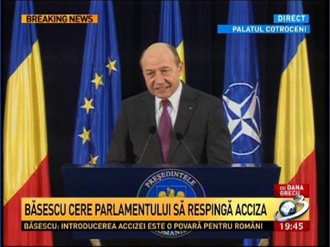 Băsescu calls on the Parliament to reject the excise: The Budgetary and fiscal policy generated by the Ponta Government and endorsed by the IMF is wrong