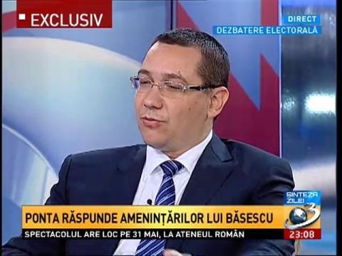 Ponta replies to Băsescu’s threats. &quot;The fact that I am the only one he fears is a good thing 