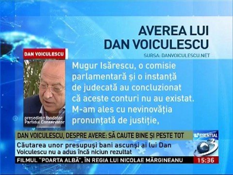 The Romanian state is spending money unnecessarily in an attempt to find an alleged hidden fortune of Dan Voiculescu