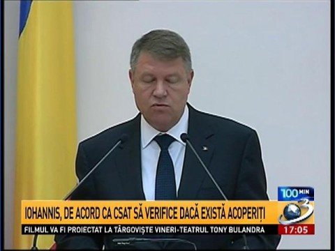 100 minutes. Iohannis, agreed that CSAT should check whether there are undercover officers on the judiciary