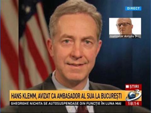 Hans Klemm has been approved as the USA Ambassador to Bucharest