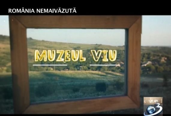 România nemaivăzută: Muzeul viu