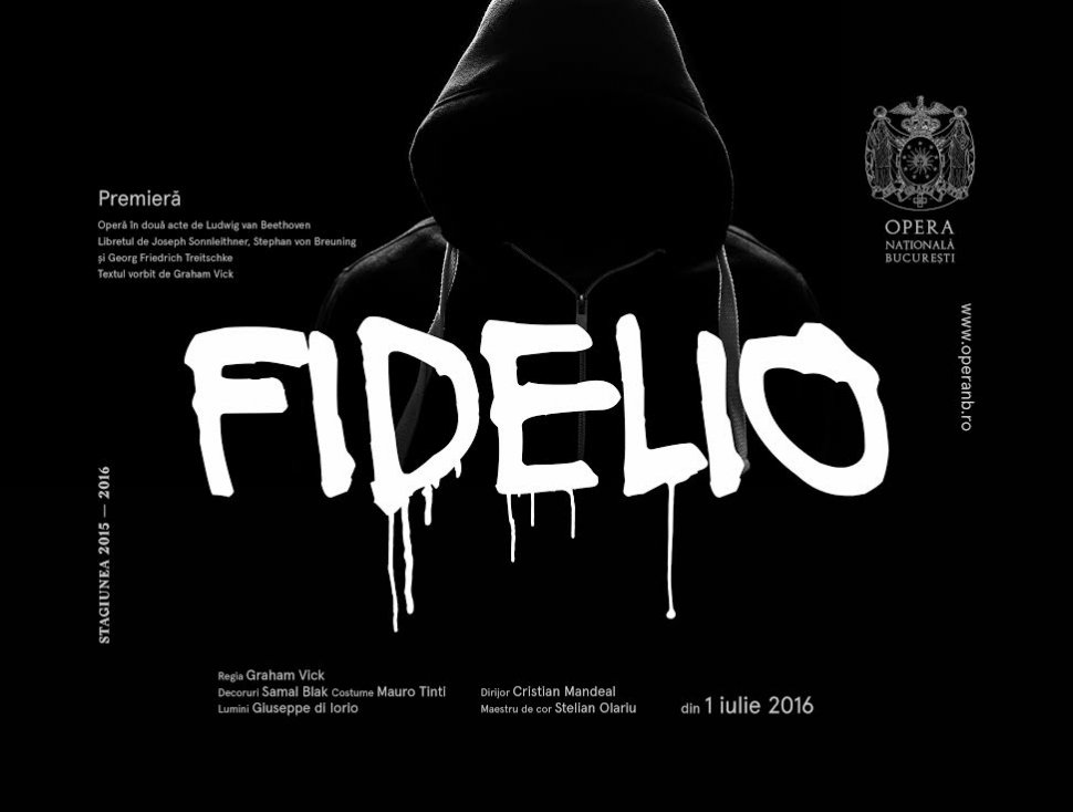 O nouă montare aparținând regizorului Graham Vick are premiera pe scena Operei Naționale București: „Fidelio”, operă de Ludwig van Beethoven  1 iulie 2016, ora 19:00