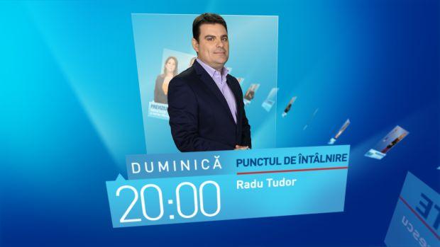 Emisiunea „Punctul de întâlnire cu Radu Tudor” își schimbă ora de difuzare, duminică, la ora 20:00