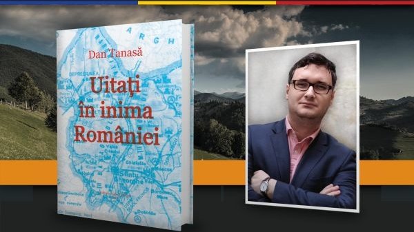 Jurnalistul Dan Tanasă lansează în București volumul „Uitați în inima României”