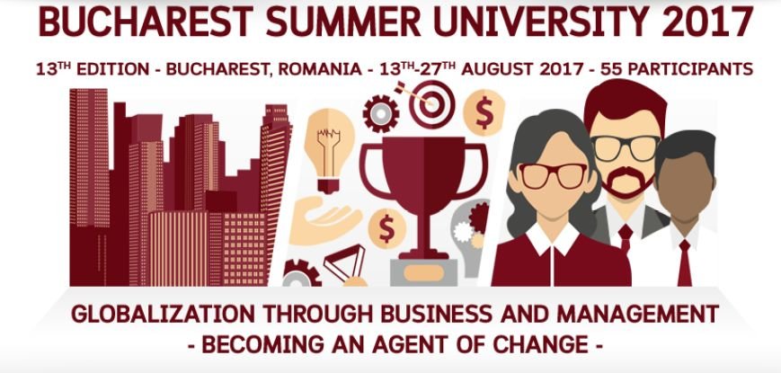 Începe Bucharest Summer University 2017! Tema ediției: Globalisation through Business and Management: Becoming an Agent of Change