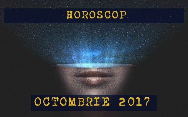 HOROSCOP OCTOMBRIE 2017. Luna octombrie aduce schimbări importante pentru multe zodii