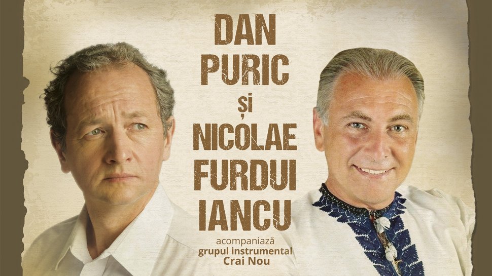 Dan Puric şi Nicolae Furdui Iancu vă invită la spectacolul de gală “Să se ridice ţara!” pe 28 noiembrie la Sala Palatului