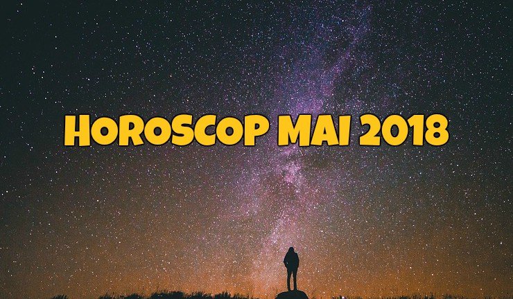 HOROSCOP MAI 2018. Zodia care dă lovitura vieții în carieră 