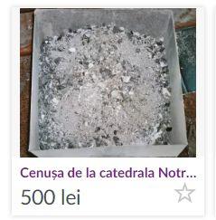 Cenușă de la Notre-Dame, de vânzare pe un site de anunțuri. „Nu bate, nu troncăne, recent adusă din Franța” 589014