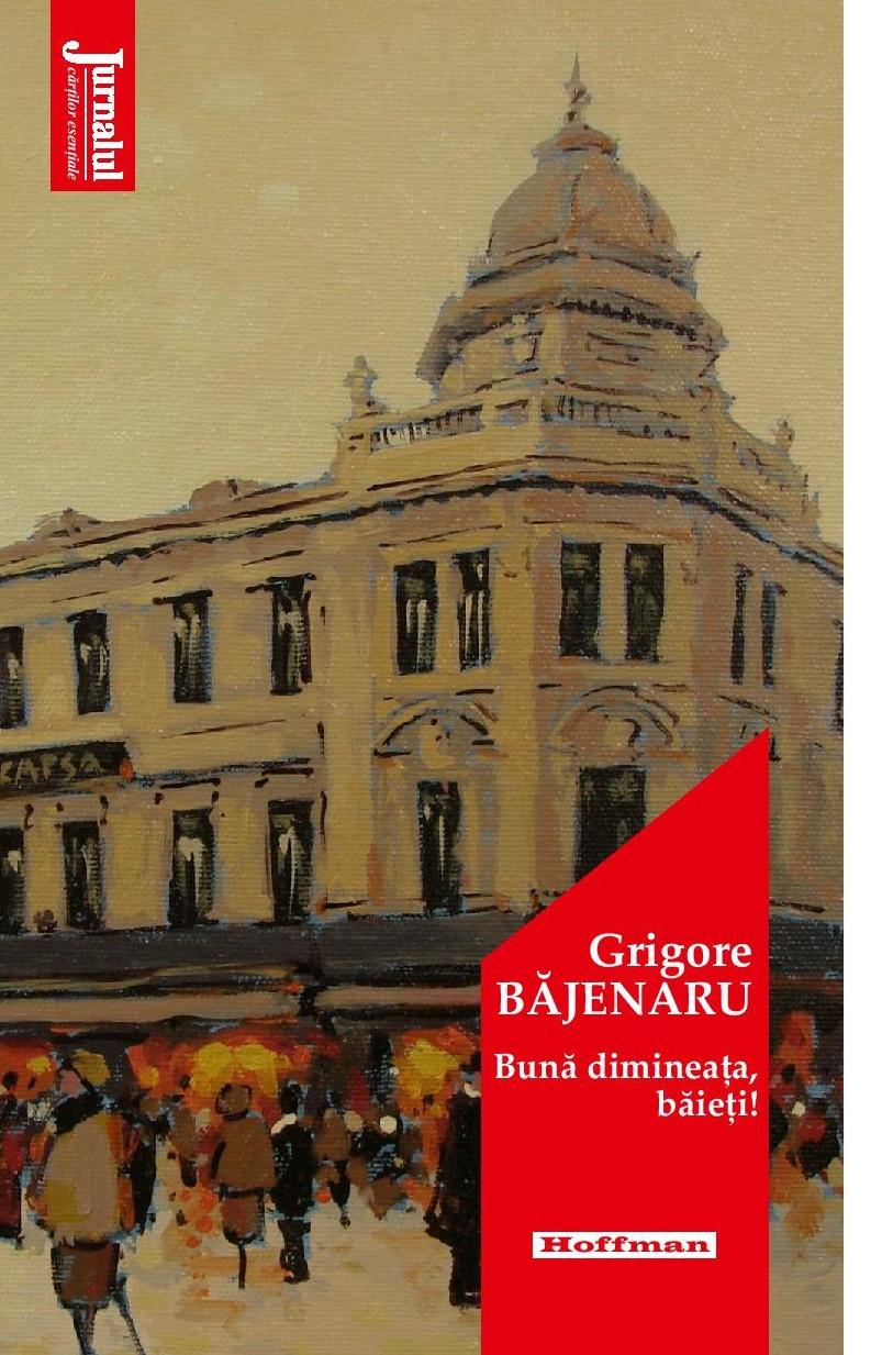 „Bună dimineața, băieți!”, de Grigore Băjenaru. Miercuri, 17 iunie, caută la chioşcuri o carte plină de aventuri 667795