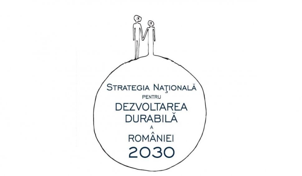 Strategia Naţională de Dezvoltare Durabilă a României 2030 intră în monitorizare: "Să ne asigurăm că măsurile propuse devin realitate!"