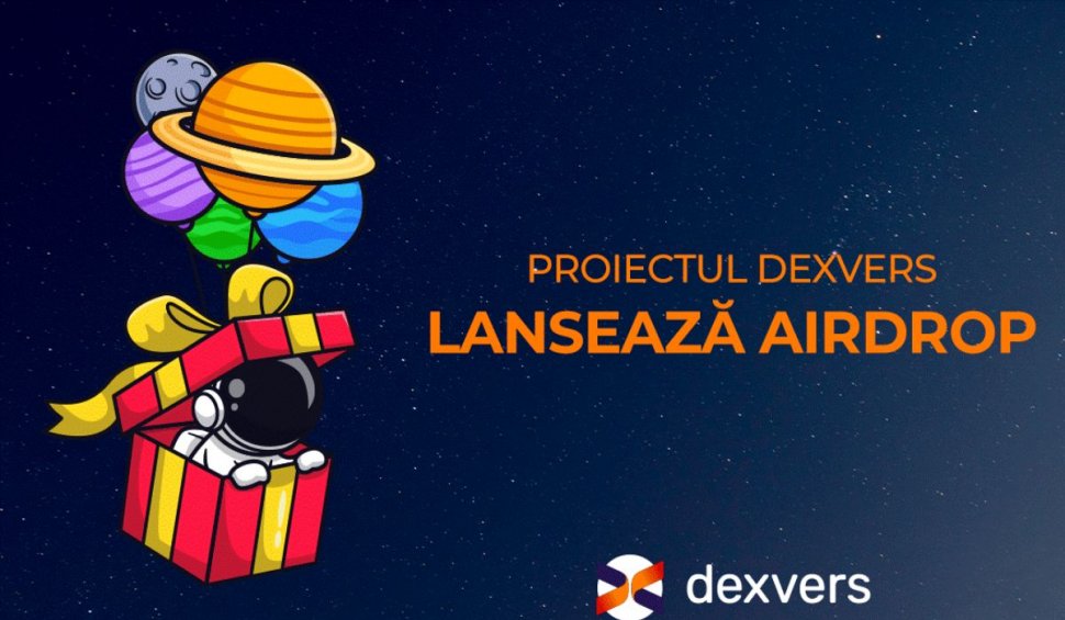 Proiectul Dexvers lansează Airdrop - șansa ta de a obține criptomonede gratuit