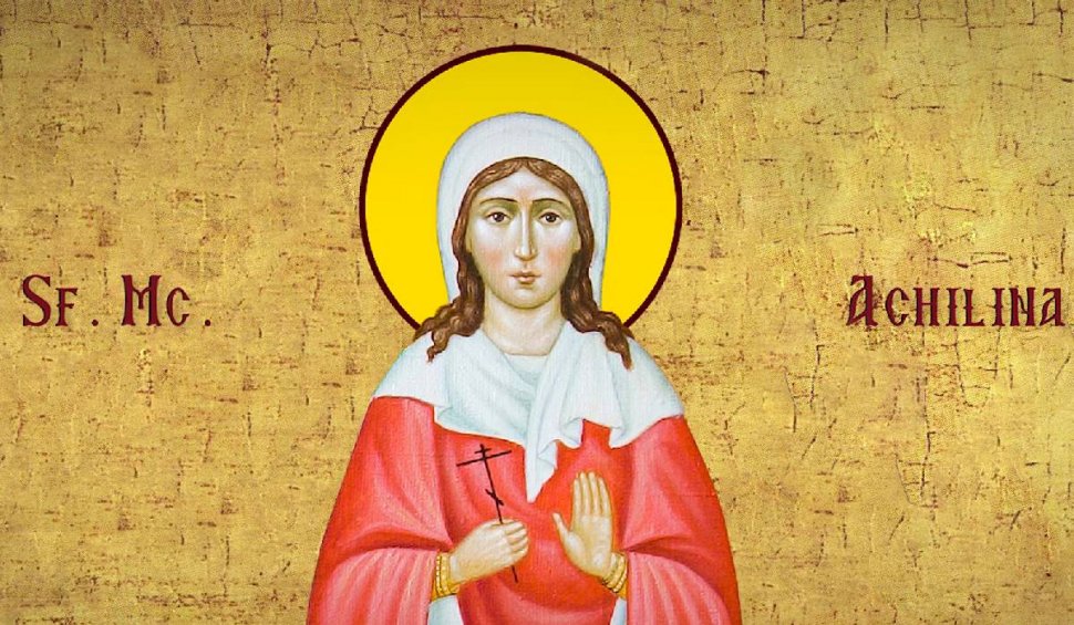 Calendar ortodox 13 iunie 2023. Sărbătoare de Sfânta Muceniţă Achilina, ocrotitoarea femeilor lipsite de apărare