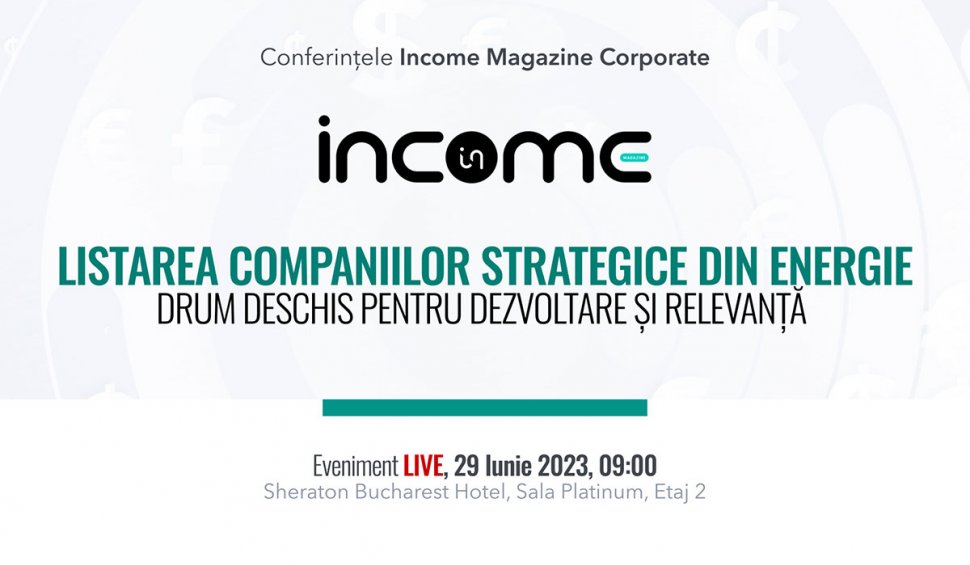 Conferința Income Magazine Corporate "Listarea companiilor strategice din  energie - drum deschis pentru dezvoltare și relevanță"