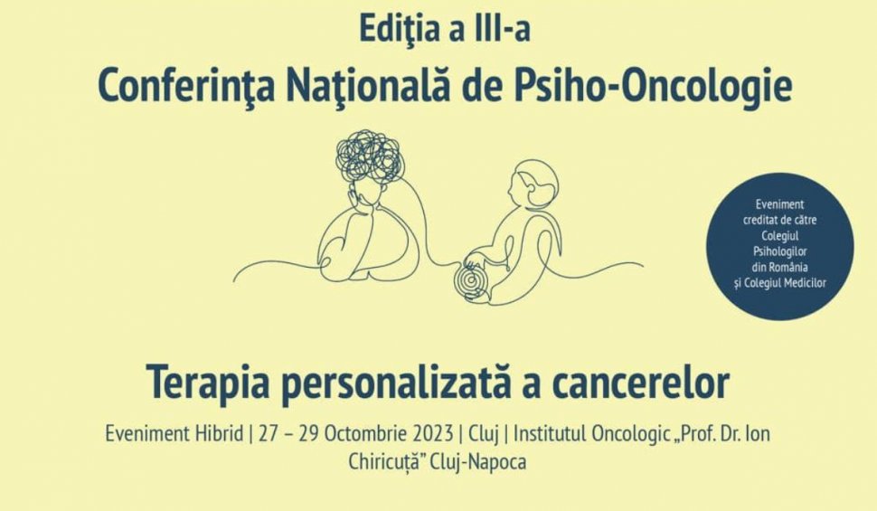 Conferința Națională de Psiho-Oncologie se desfăşoară la Cluj, în perioada 27-29 octombrie 2023