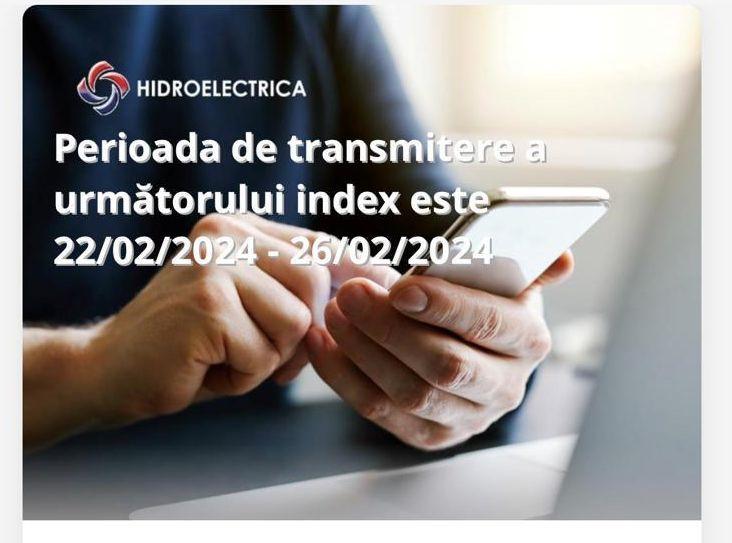 Hidroelectrica anunţă schimbări la transmiterea indexului în februarie. Anunţul companiei pentru cei 600.000 de clienţi 887799