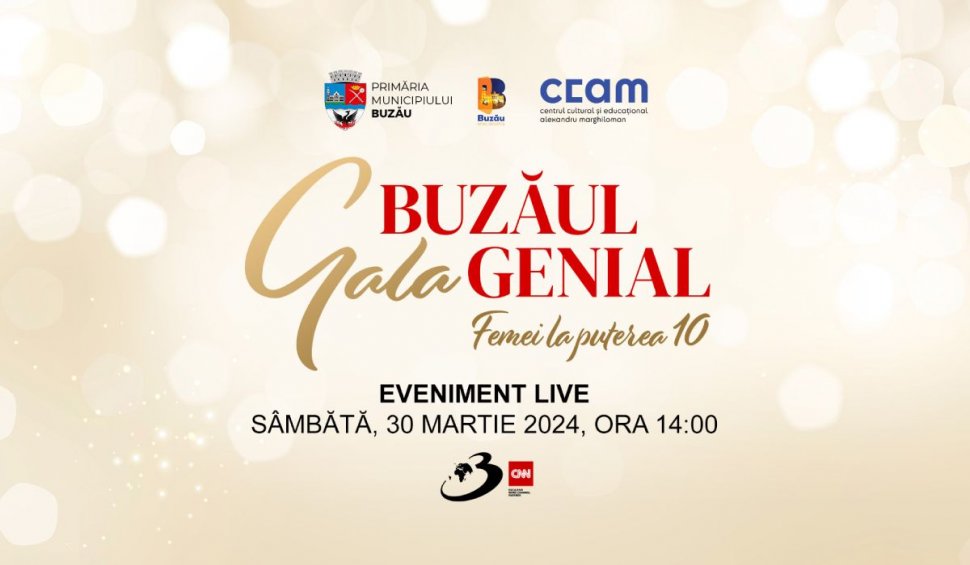 Gala "Buzăul Genial – femei la puterea 10", organizată de Antena 3 CNN | Excelenţa prin conexiunea dintre valorile istorice ale Buzăului şi performanţa prezentului