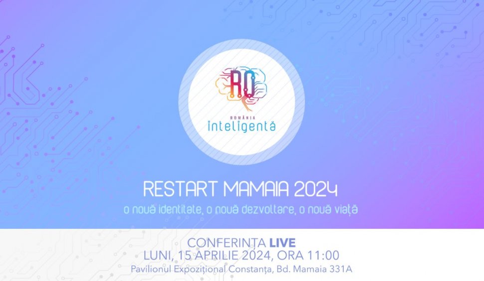 "Restart Mamaia 2024 - o nouă identitate, o nouă dezvoltare, o nouă viaţă" | Conferinţa naţională România Inteligentă