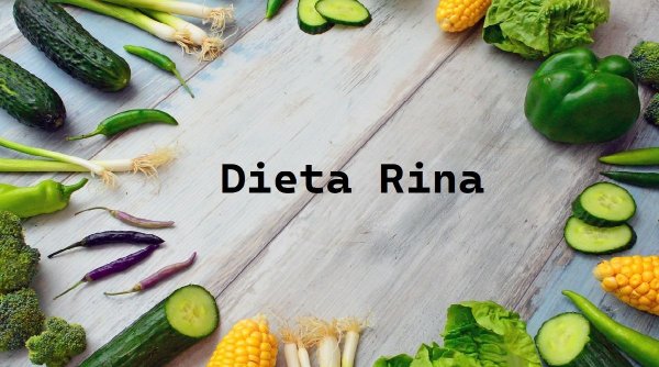 Totul despre dieta Rina