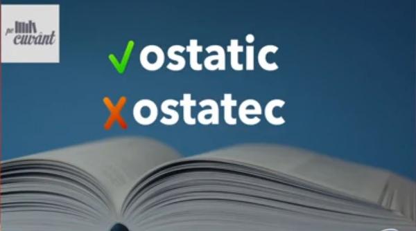 cum pronuntam corect cuvantul care ii pune pe multi in incurcatura ostatic sau ostatec