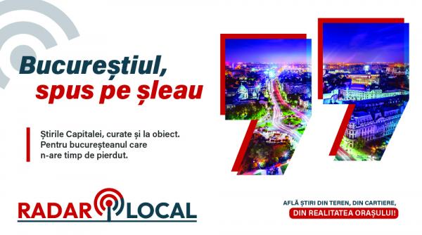 Radar Local – proiectul care promite să prezinte Bucureștiul “cu bune și cu rele”