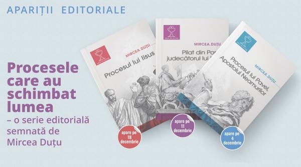 Procesele care au schimbat lumea – o serie editorială semnată de Mircea Duțu