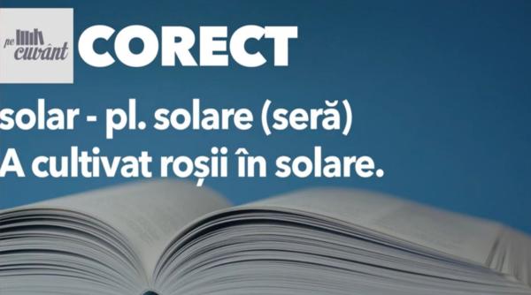 multe romance merg la salonul de bronzat si il numesc solar dar cuvantul e folosit gresit cum se scrie corect