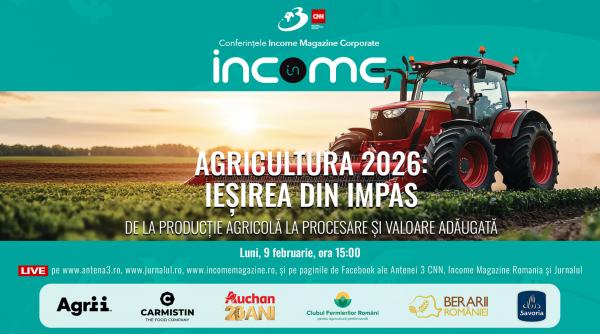 conferinta income magazine corporate agricultura 2026 iesirea din impas de la productie agricola la procesare si valoare adaugata
